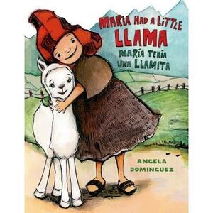 Maria Had a Little Llama / María Tenía Una Llamita: Bilingual -- Angela Domingue